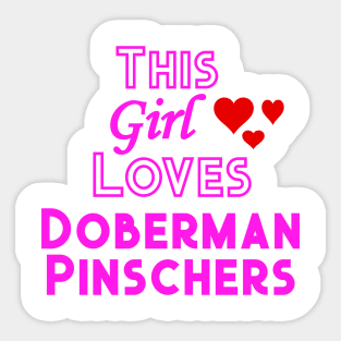 This Girl Loves Doberman Pinschers Sticker